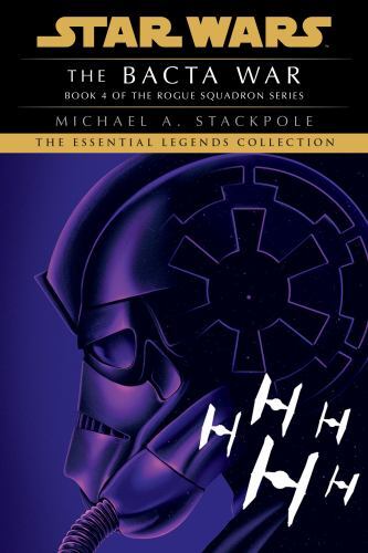 Bacta War: Star Wars Legends (Rogue Squadron) by Michael A. Stackpole (2022,…