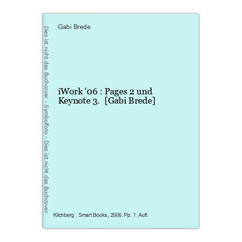 iWork ’06 : Pages 2 und Keynote 3. [Gabi Brede] Brede, Gabi