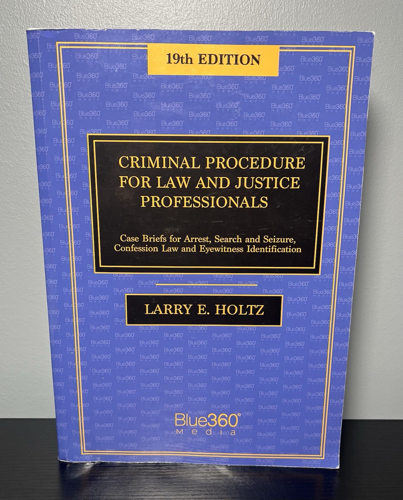 Criminal Procedure for Law and Justice Professionals – 19th Edition