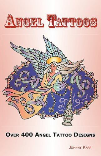 Angel Tattoos: Over 400 Tattoo Designs, Idea- 1926917065, paperback, Johnny Karp