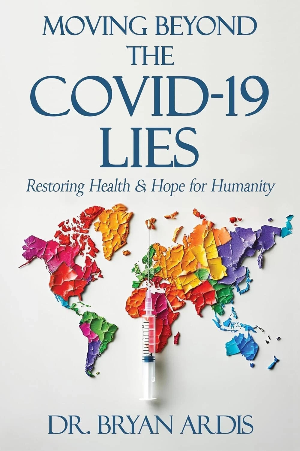 Moving Beyond the Covid-19 Lies by Bryan Ardis Paperback Free Shipping