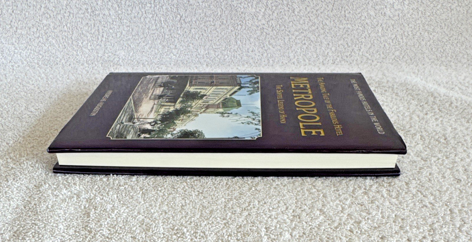 Sofitel Metropole Hanoi by Andreas Augusti (Hardcover) Book Signed Dust Jacket
