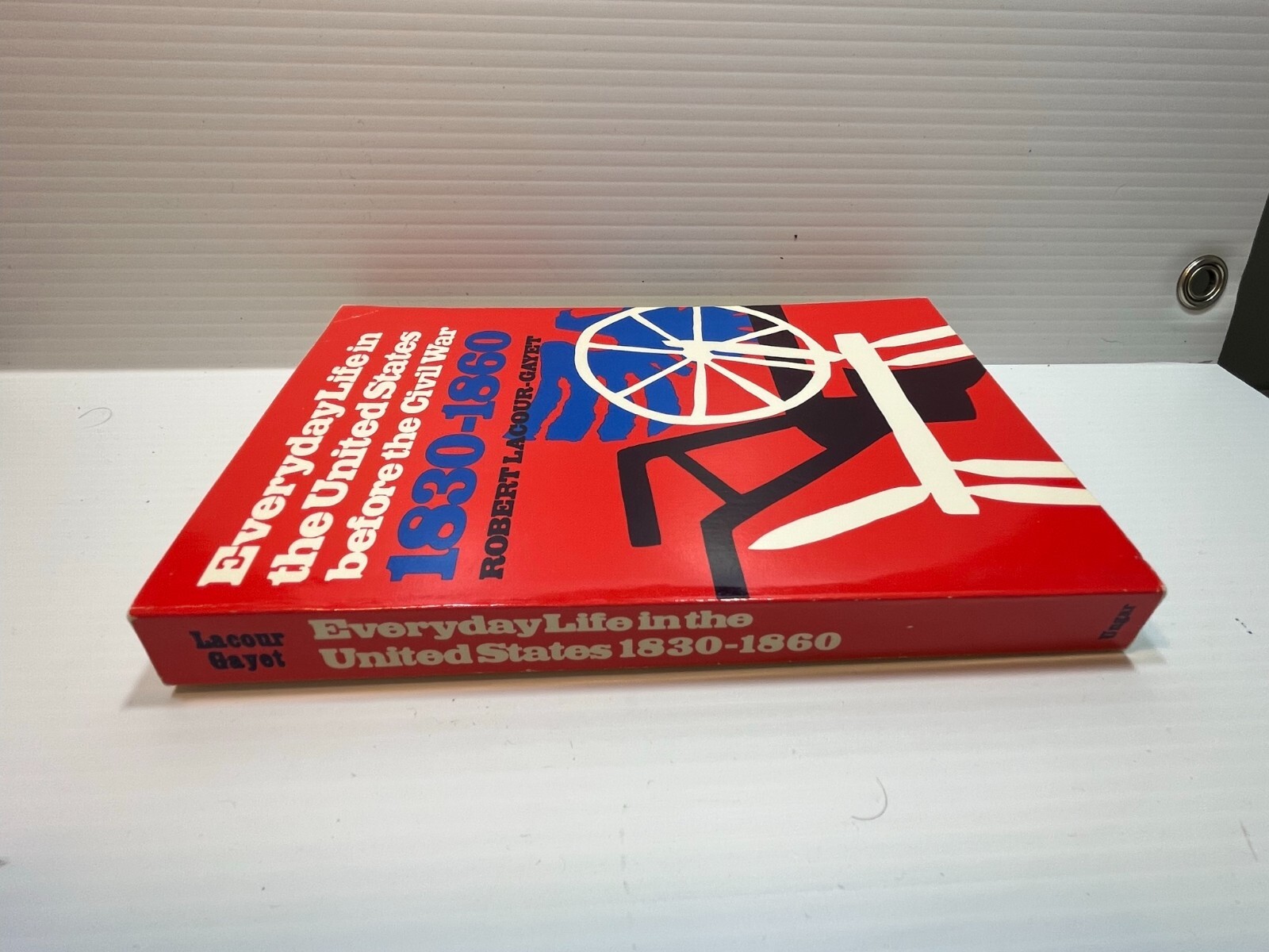 EVERYDAY LIFE IN THE UNITED STATES BEFORE THE CIVIL WAR by Robert Lacour-Gayet