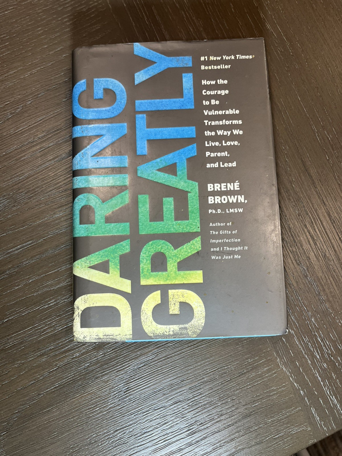 Daring Greatly : How the Courage to Be Vulnerable Transforms the Way We Live,