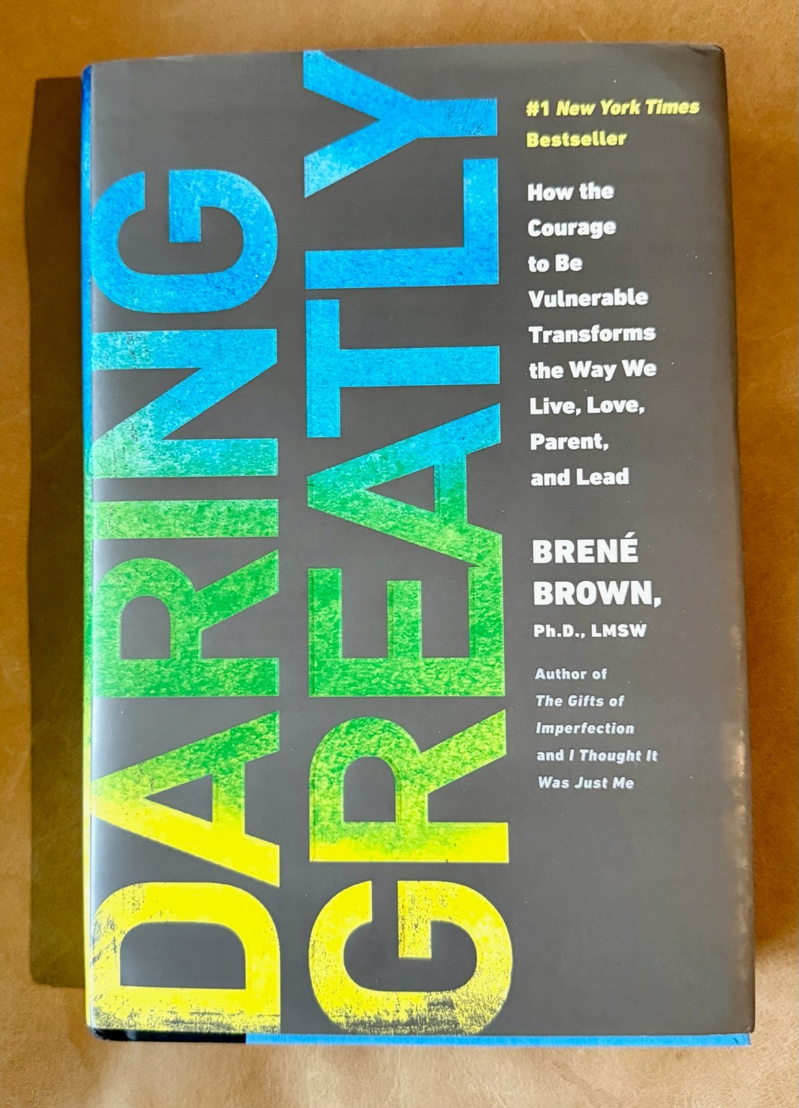 Daring Greatly : How the Courage to Be Vulnerable Transforms the Way We Live,…