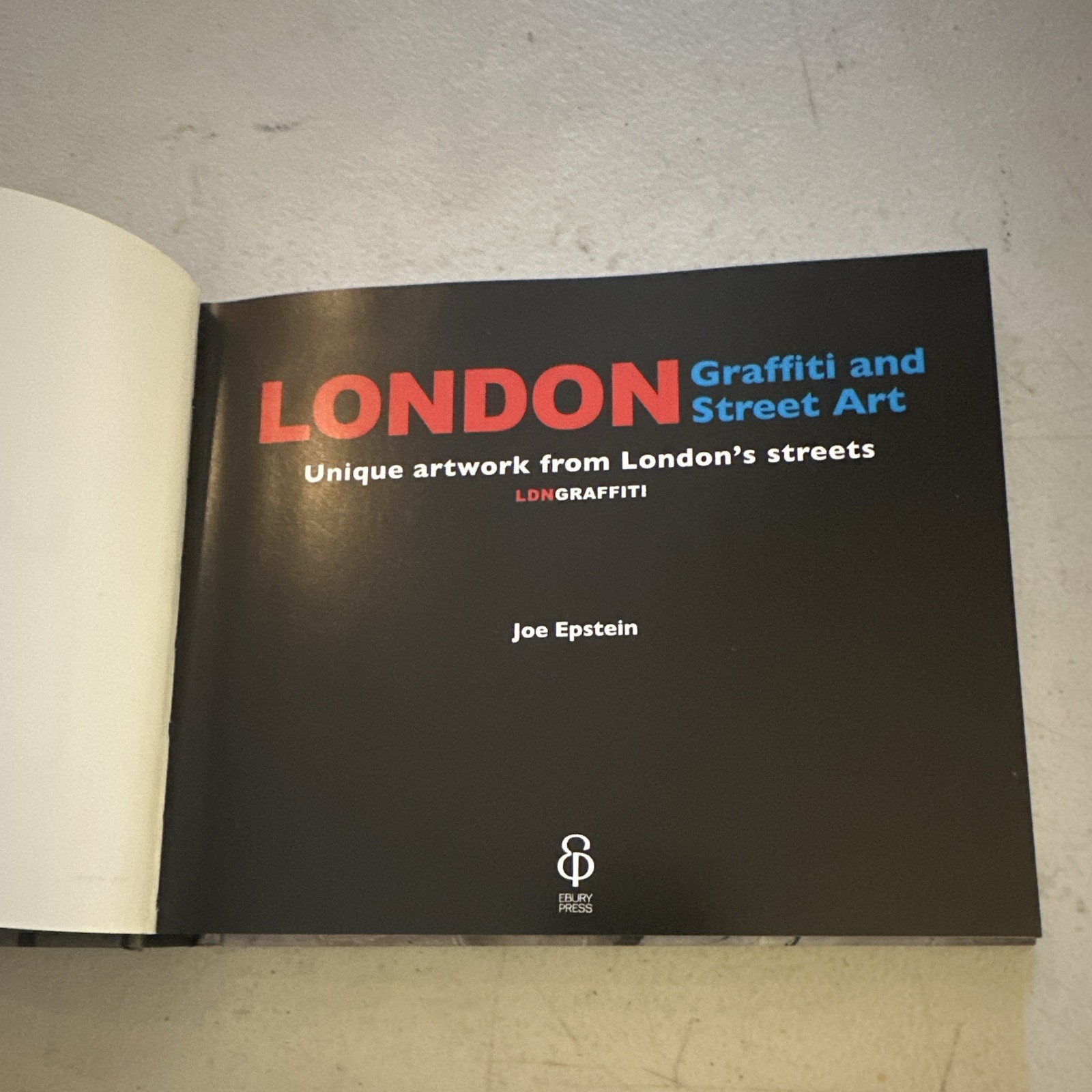 LDNGRAFFITI London Graffiti and Street Art Hardcover Joe Epstein Ebury Press