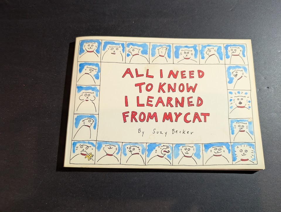 ALL I NEED….. FROM MY CAT by Suzy Becker Paperback Workman Publishing