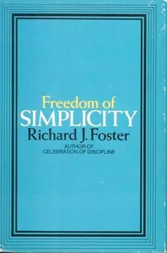 Freedom of Simplicity – Hardcover By Foster, Richard J – VERY GOOD
