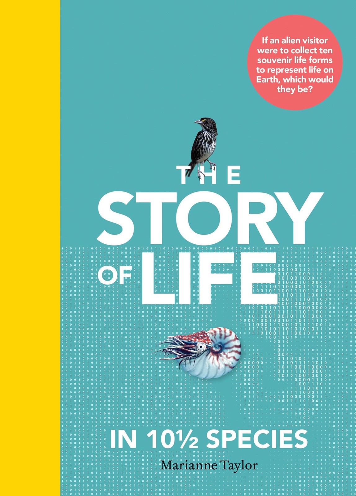 The Story of Life in 10 1/2 Species, Taylor, Marianne, Very Good Book
