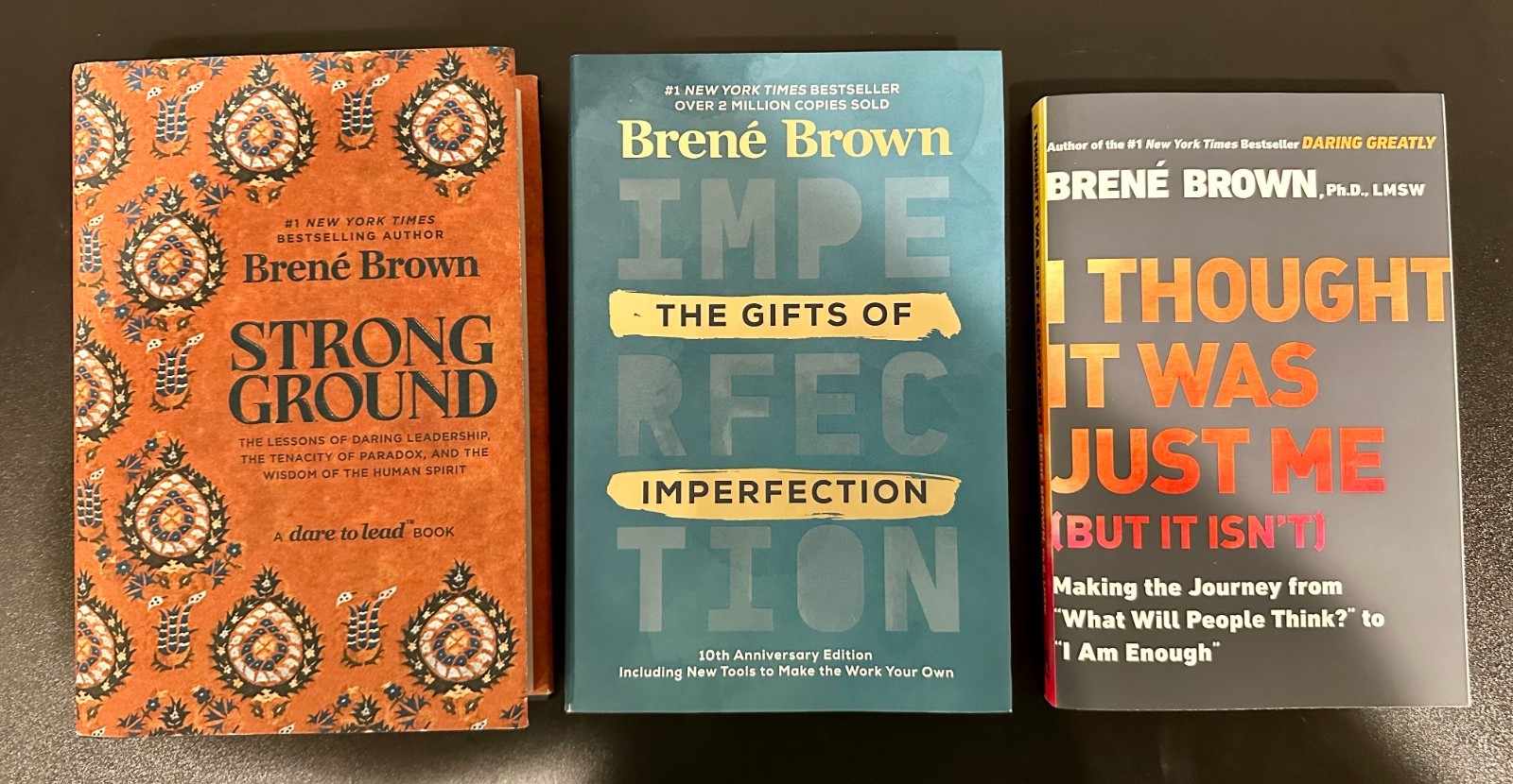 Strong Ground, The Gifts of Imperfection, I Thought It Was Just Me – Brene Brown
