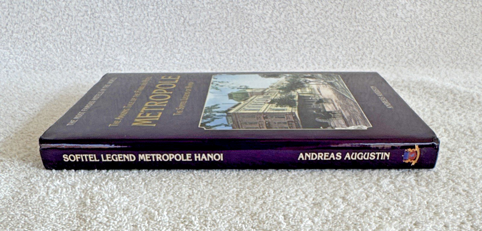 Sofitel Metropole Hanoi by Andreas Augusti (Hardcover) Book Signed Dust Jacket