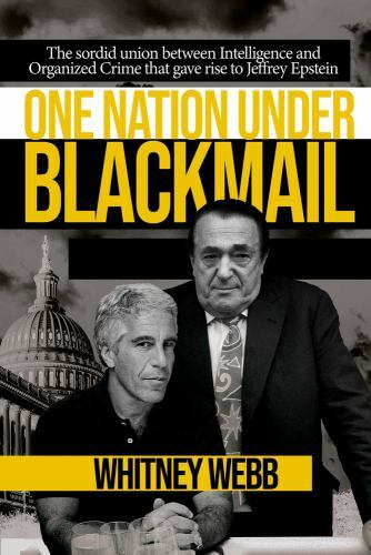 One Nation Under Blackmail – Vol. 1: The Sordid Union Between Intelligence and C