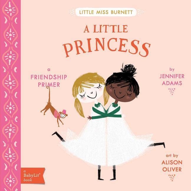 A Little Princess: A BabyLit Friendship Primer by Adams, Jennifer