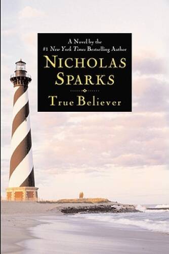 True Believer – Hardcover By Sparks, Nicholas – VERY GOOD
