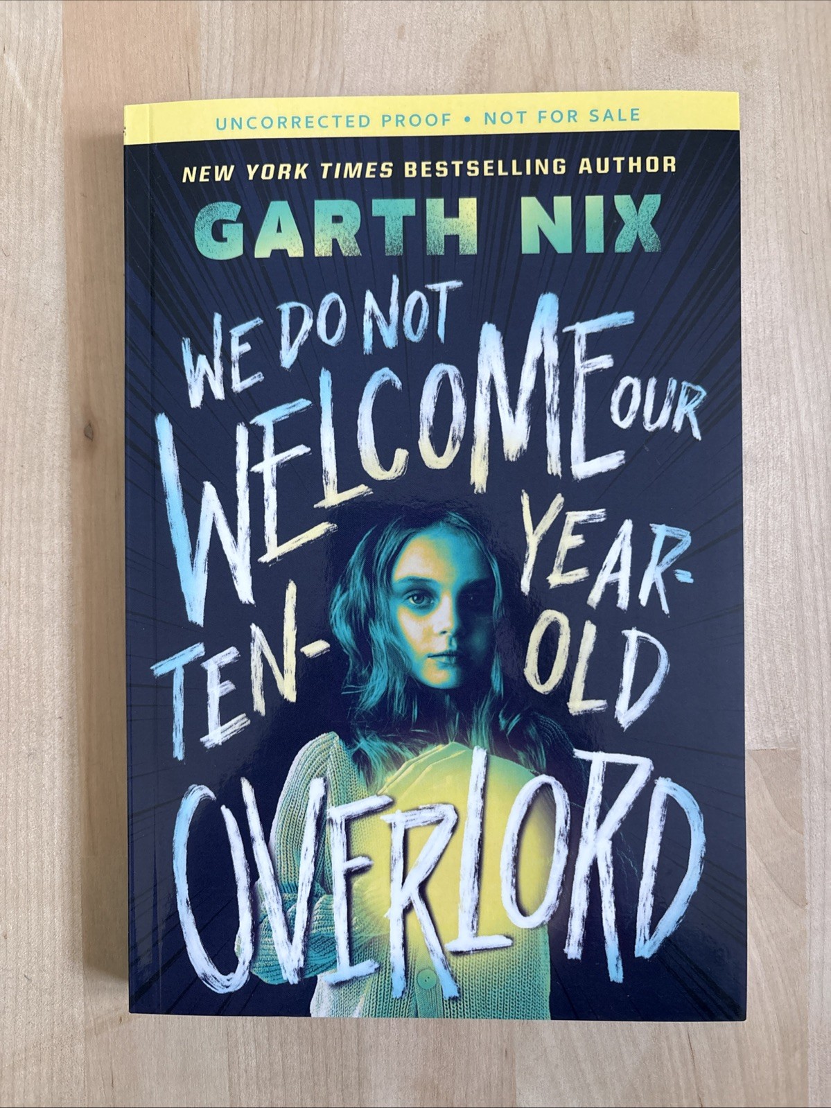 We Do Not Welcome Our Ten-Year-Old Overlord by Nix, Garth Advance Copy Unread